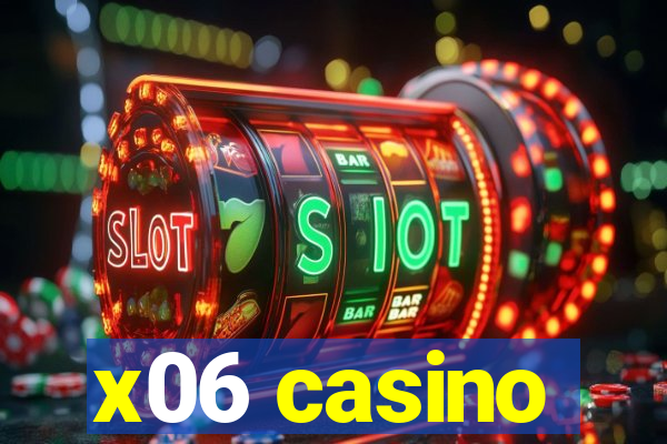 x06 casino